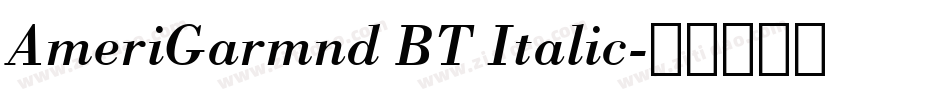 AmeriGarmnd BT Italic字体转换